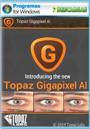 Topaz Gigapixel AI Full Español Descargar Topaz Gigapixel AI Full